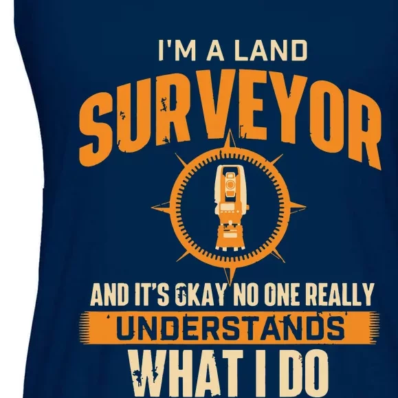 Im A Land Surveyor Land Examiner Cartographer Surveying Ladies Essential Flowy Tank