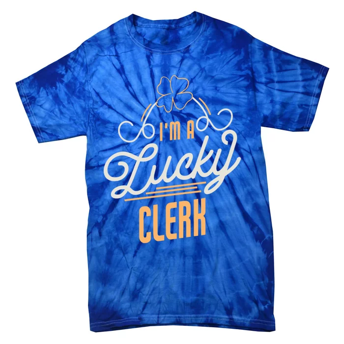 I'm A Lucky Clerk St Patricks Day Clerk Great Gift Tie-Dye T-Shirt