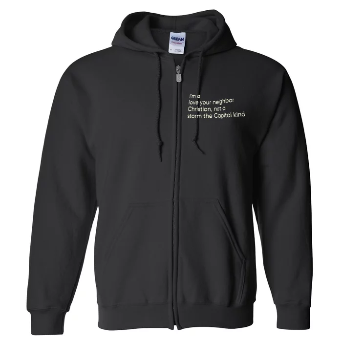 I’M A Love Your Neighbor Christian Not A Storm The Capital Kind Full Zip Hoodie