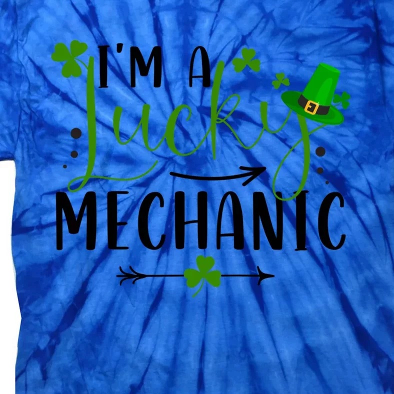 I'm A Lucky Mechanic Funny Matching Family St Patricks Day Gift Tie-Dye T-Shirt