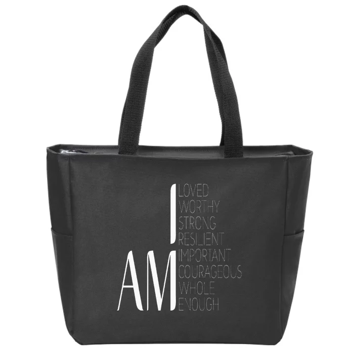 I Am Loved I Am Strong Important Courageous Enough Worthy Zip Tote Bag