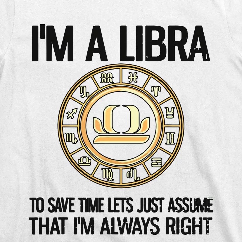 Im A Libra Zodiac Sign Libra Horoscope T-Shirt