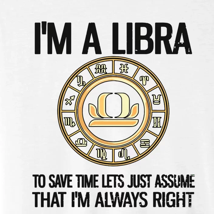 Im A Libra Zodiac Sign Libra Horoscope ChromaSoft Performance T-Shirt