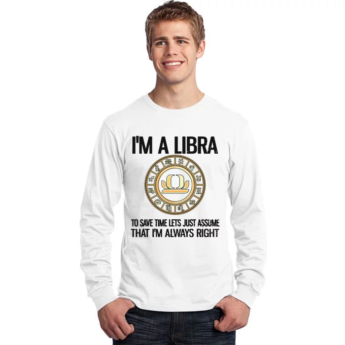 Im A Libra Zodiac Sign Libra Horoscope Tall Long Sleeve T-Shirt