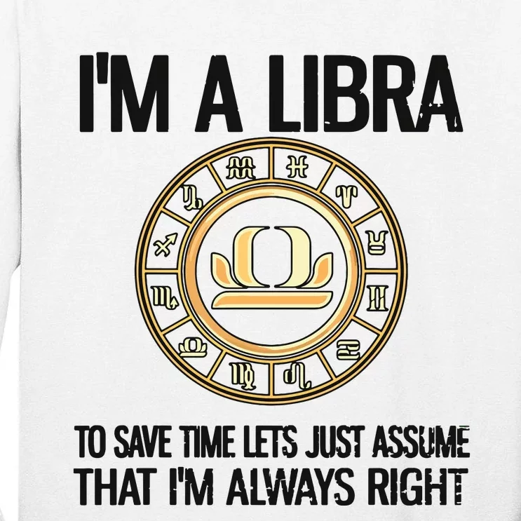 Im A Libra Zodiac Sign Libra Horoscope Tall Long Sleeve T-Shirt