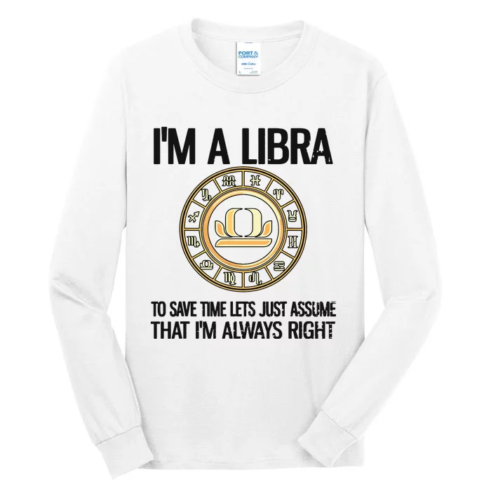 Im A Libra Zodiac Sign Libra Horoscope Tall Long Sleeve T-Shirt