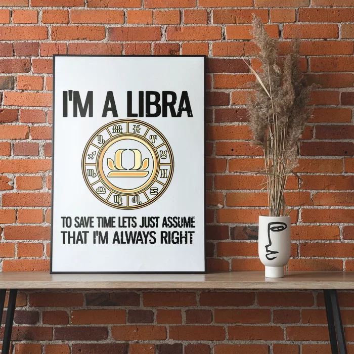 Im A Libra Zodiac Sign Libra Horoscope Poster