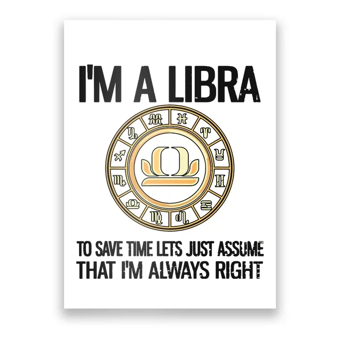 Im A Libra Zodiac Sign Libra Horoscope Poster