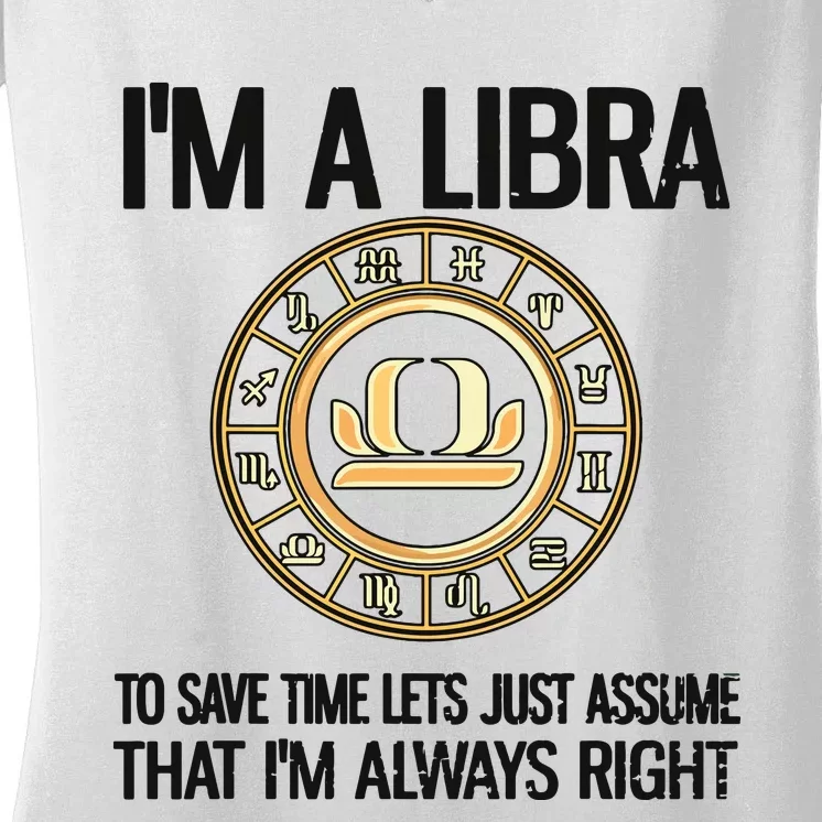 Im A Libra Zodiac Sign Libra Horoscope Women's V-Neck T-Shirt