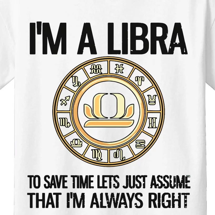 Im A Libra Zodiac Sign Libra Horoscope Kids T-Shirt