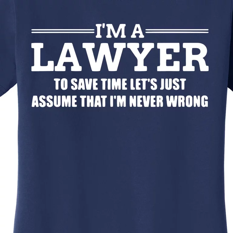 Im A Lawyer Attorney Legal And Gift Women's T-Shirt