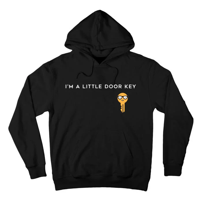 IM A LITTLE DOOR KEY Tall Hoodie