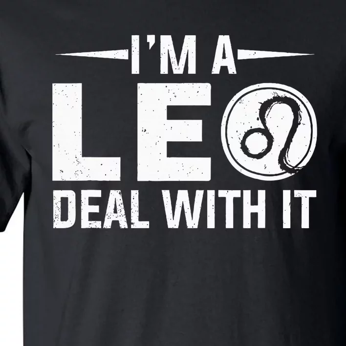 IM A Leo Deal With It Astrology Birthday Zodiac Tall T-Shirt