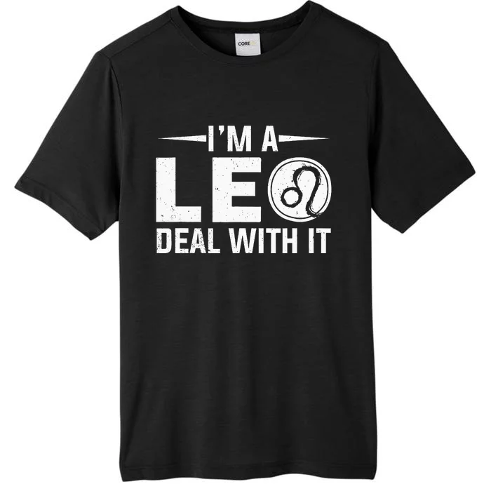 IM A Leo Deal With It Astrology Birthday Zodiac ChromaSoft Performance T-Shirt