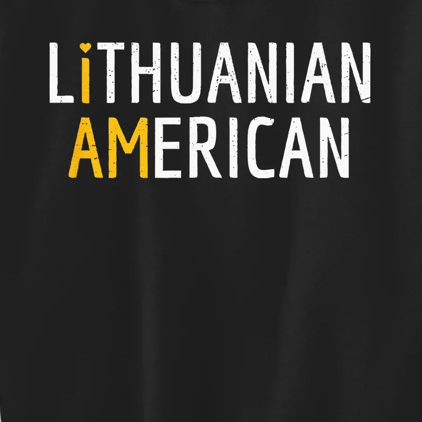 I Am Lithuanian American Lithuania And America Pride Kids Sweatshirt