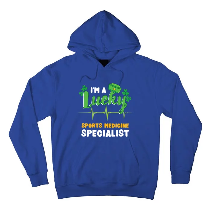 Im A Lucky Sports Medicine Specialist St Patricks Day Gift Tall Hoodie