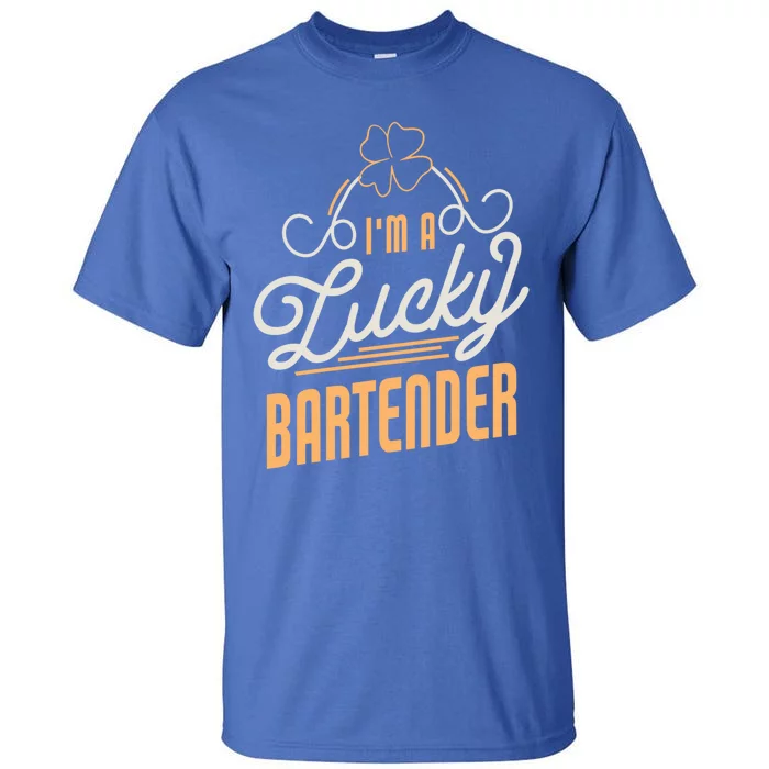 I'm A Lucky Bartender St Patricks Day Bartender Gift Tall T-Shirt