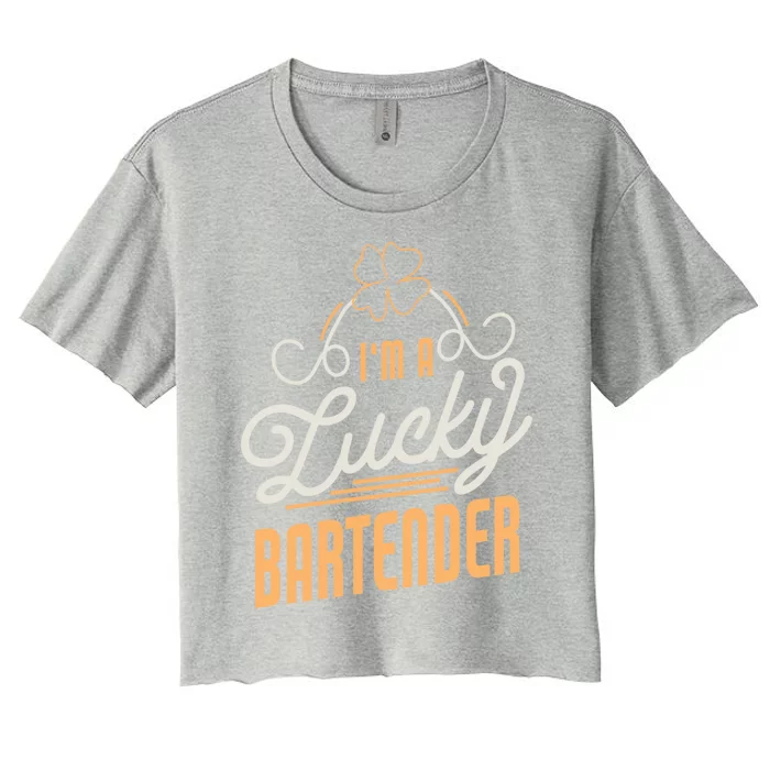 I'm A Lucky Bartender St Patricks Day Bartender Gift Women's Crop Top Tee