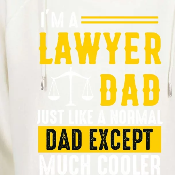 Im A Lawyer Dad Like A Normal Dad Just Much Cooler Funny Funny Gift Womens Funnel Neck Pullover Hood