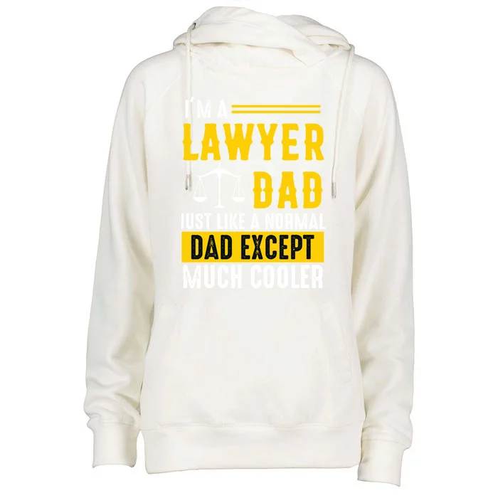 Im A Lawyer Dad Like A Normal Dad Just Much Cooler Funny Funny Gift Womens Funnel Neck Pullover Hood