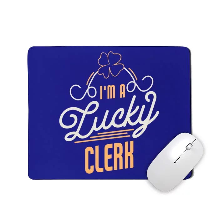 I'm A Lucky Clerk St Patricks Day Clerk Gift Mousepad