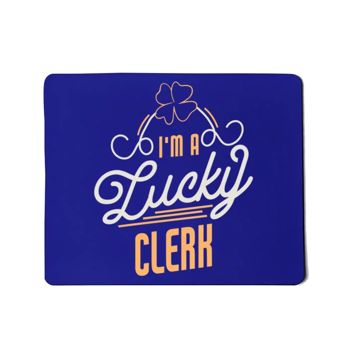 I'm A Lucky Clerk St Patricks Day Clerk Gift Mousepad