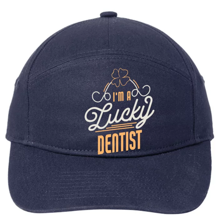 I'm A Lucky Dentist St Patricks Day Dentist Gift 7-Panel Snapback Hat