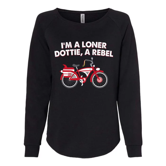 Im A Loner Dottie A Rebel Bicycle Womens California Wash Sweatshirt