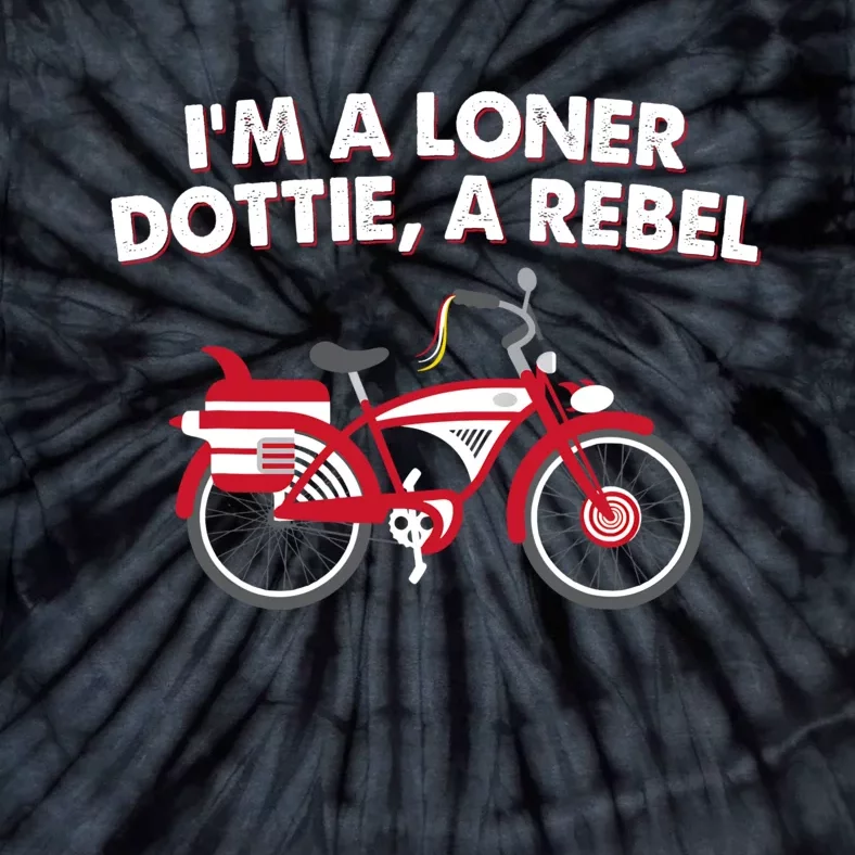 Im A Loner Dottie A Rebel Bicycle Tie-Dye T-Shirt