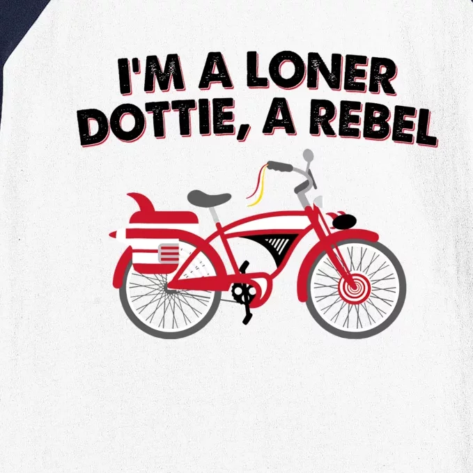 Im A Loner Dottie A Rebel Bicycle Baseball Sleeve Shirt