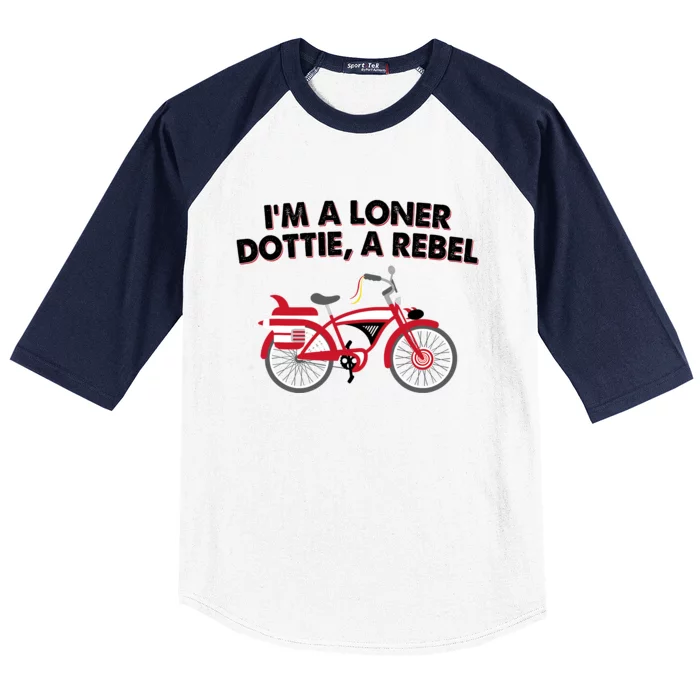 Im A Loner Dottie A Rebel Bicycle Baseball Sleeve Shirt