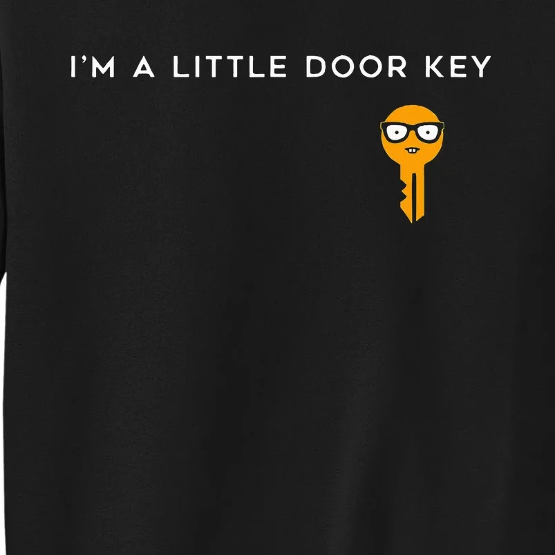 IM A Little Door Key Nerdy Bad Dorky Mom Dad Sweatshirt