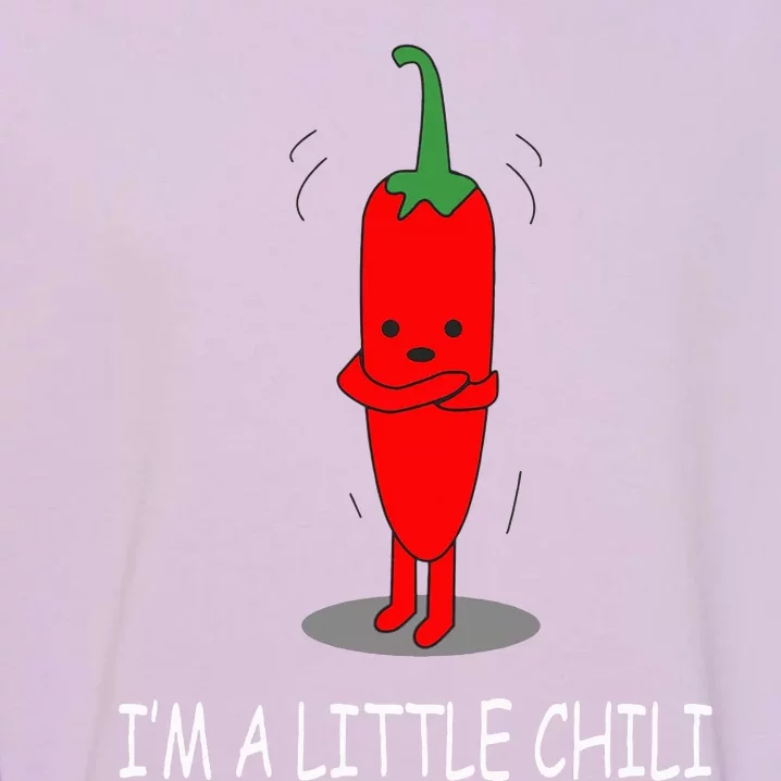 I'm A Little Chili Funny Pun Pepper Lovers Garment-Dyed Sweatshirt