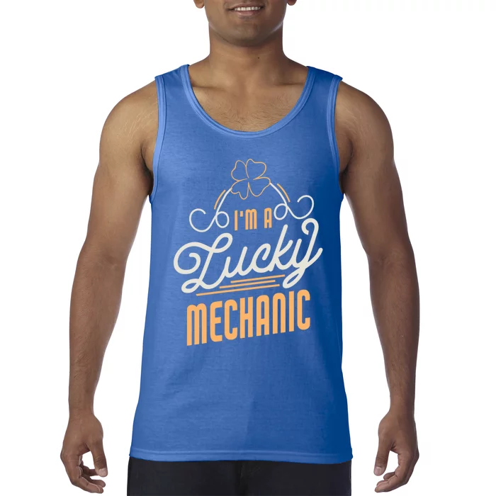 I'm A Lucky Mechanic St Patricks Day Mechanic Meaningful Gift Tank Top