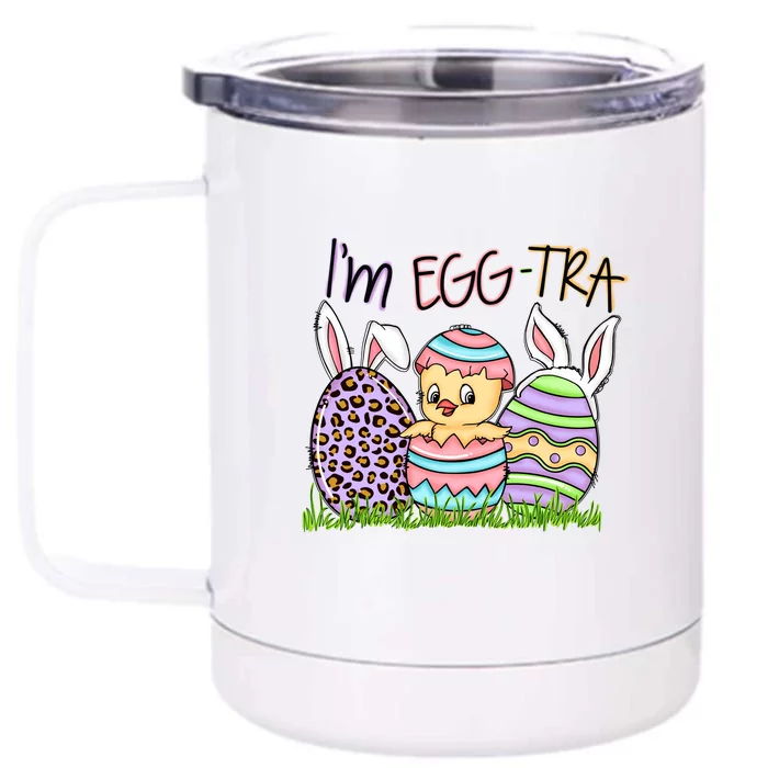 I’m A Little Eggstra Funny Easter Bunny Cute Easter Day Front & Back 12oz Stainless Steel Tumbler Cup