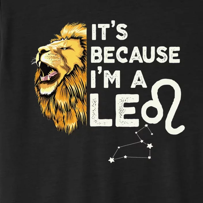 Im A Leo Zodiac Sign Astrology July August Birthday Leo ChromaSoft Performance T-Shirt