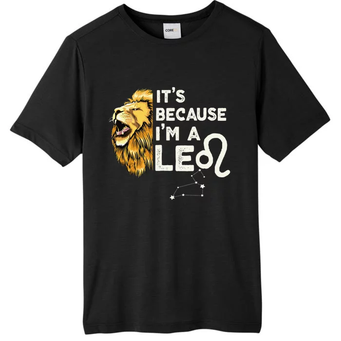 Im A Leo Zodiac Sign Astrology July August Birthday Leo ChromaSoft Performance T-Shirt