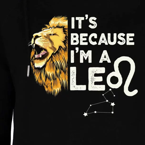 Im A Leo Zodiac Sign Astrology July August Birthday Leo Womens Funnel Neck Pullover Hood