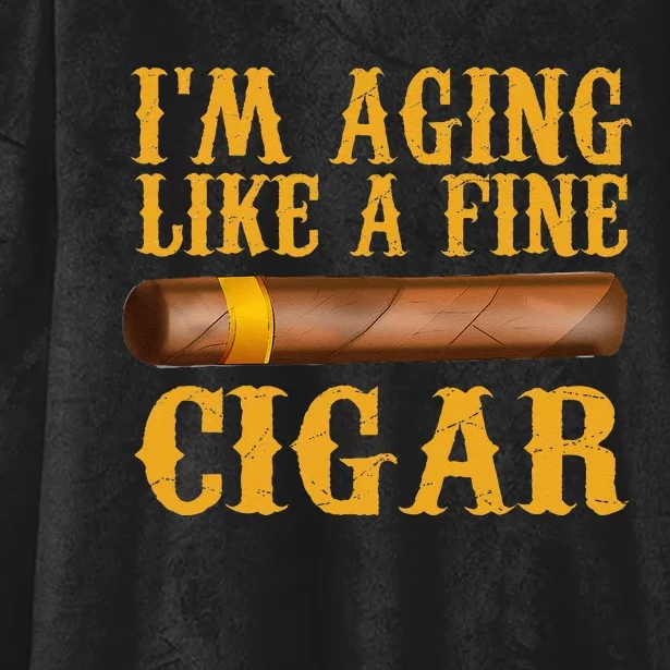 Im Aging Like A Fine Cigar Funny Fathers Day Dad Gift Idea Hooded Wearable Blanket