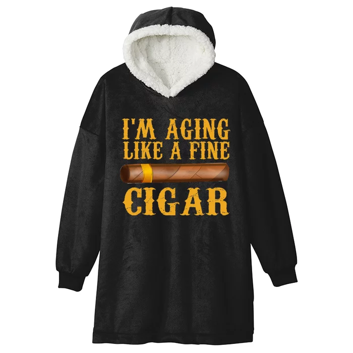 Im Aging Like A Fine Cigar Funny Fathers Day Dad Gift Idea Hooded Wearable Blanket