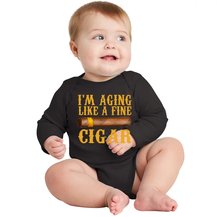 Im Aging Like A Fine Cigar Funny Fathers Day Dad Gift Idea Baby Long Sleeve Bodysuit