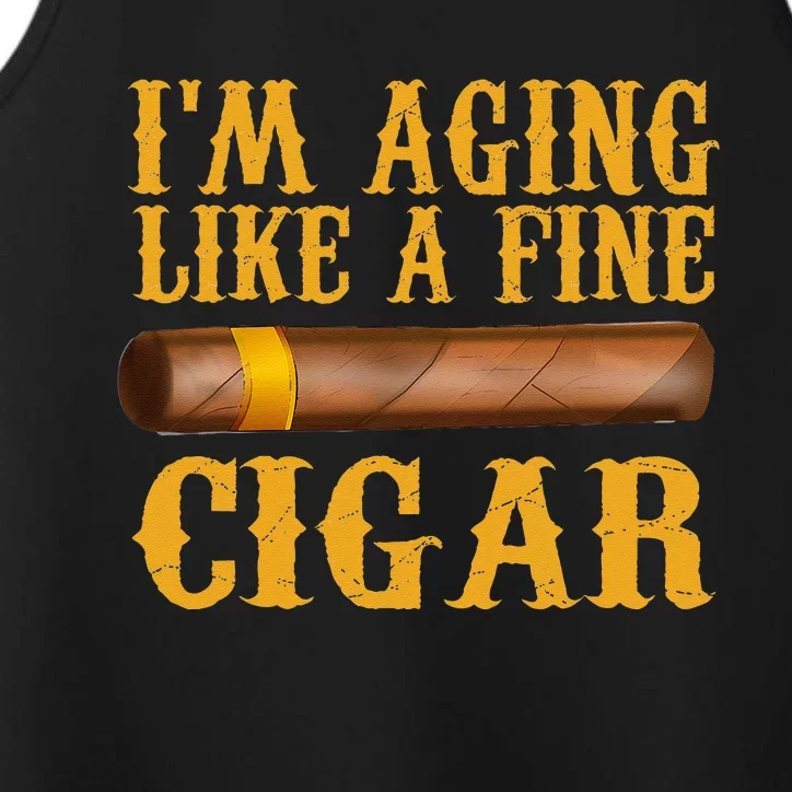 Im Aging Like A Fine Cigar Funny Fathers Day Dad Gift Idea Performance Tank