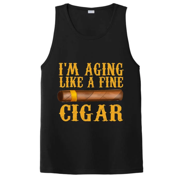 Im Aging Like A Fine Cigar Funny Fathers Day Dad Gift Idea Performance Tank