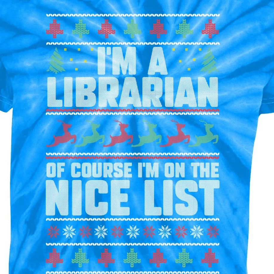 I'm A Librarian Of Course I'm On The Nice List Xmas Book Fan Gift Kids Tie-Dye T-Shirt