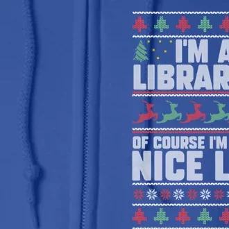 I'm A Librarian Of Course I'm On The Nice List Xmas Book Fan Gift Full Zip Hoodie