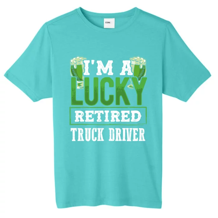 I’m A Lucky Retired Truck Driver Funny St Paddy's Day Funny Gift ChromaSoft Performance T-Shirt