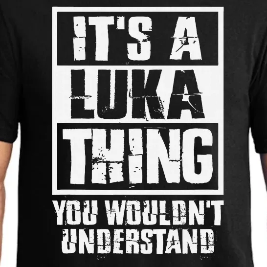 ItS A Luka Thing You WouldnT Understand Pajama Set