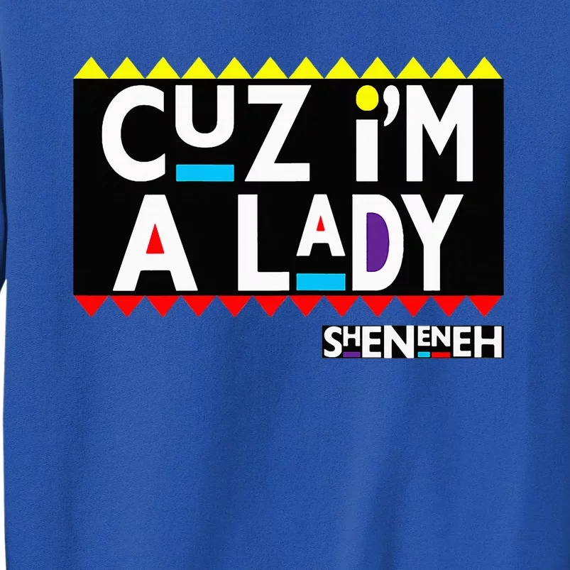 Im A Lady 90s Black Sitcom Lover Urban Clothing Tall Sweatshirt