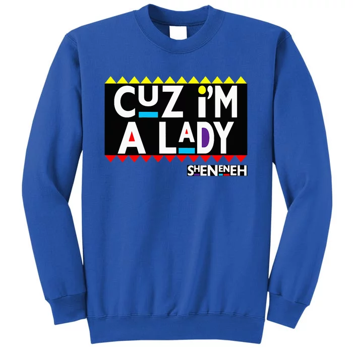 Im A Lady 90s Black Sitcom Lover Urban Clothing Tall Sweatshirt