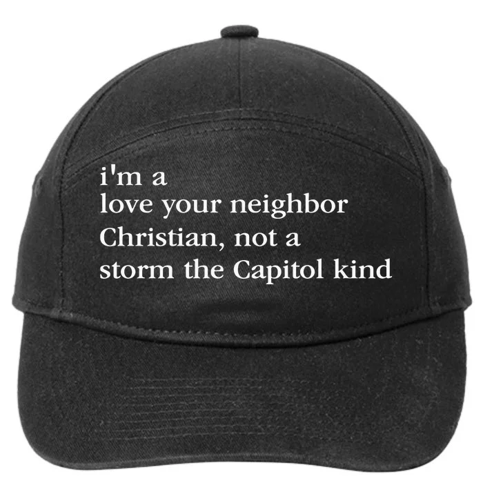 IM A Love Your Neighbor Christian Not A Storm The Capitol 7-Panel Snapback Hat